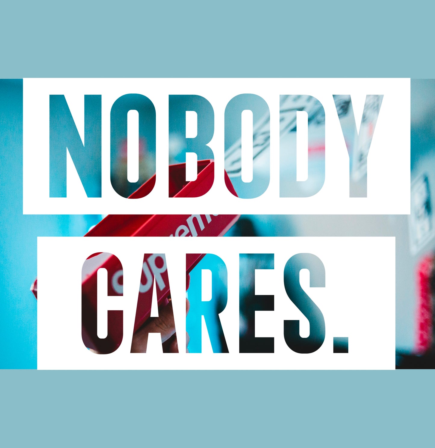 Nobody Cares. Print