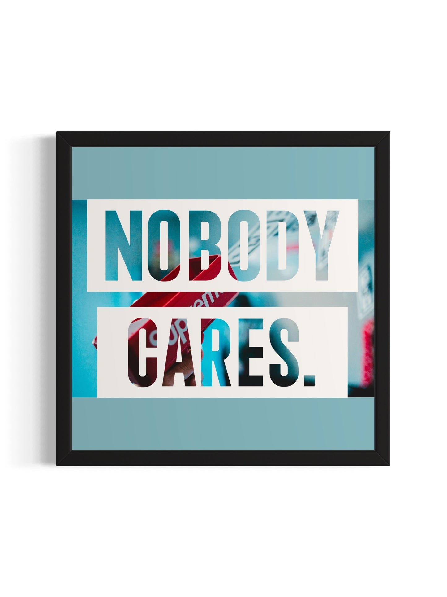 Nobody Cares. Print